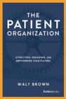 Image for The patient organization  : an introduction to the 7 question 7 promise momentum framework