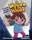 Image for The Little Brown Spider in A Mouse in the House