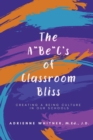 Image for The A BE C&#39;s of Classroom Bliss