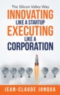 Image for Innovating Like A Startup Executing Like A Corporation
