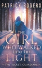 Image for The Girl Who Walked into the Light