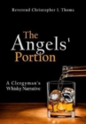 Image for The Angels&#39; Portion : A Clergyman&#39;s Whisky Narrative