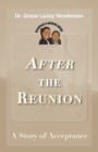 Image for After the Reunion : A Story of Acceptance