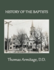 Image for A History of the Baptists : From John the Baptist through The American Baptists