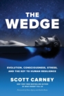 Image for The Wedge : Evolution, Consciousness, Stress, and the Key to Human Resilience