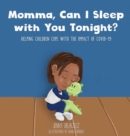 Image for Momma, Can I Sleep with You Tonight? Helping Children Cope with the Impact of COVID-19