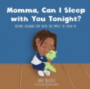 Image for Momma, Can I Sleep with You Tonight? Helping Children Cope with the Impact of COVID-19