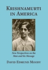 Image for Krishnamurti in America : New Perspectives on the Man and his Message