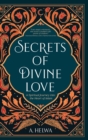 Image for Secrets of Divine Love : A Spiritual Journey into the Heart of Islam