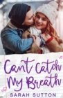 Image for Can&#39;t Catch My Breath : A Standalone Romance
