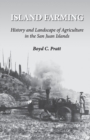 Image for Island Farming : History and Landscape of Agriculture in the San Juan Islands