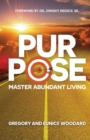 Image for Purpose : Master Abundant Living