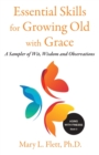 Image for Essential Skills for Growing Old with Grace : A Sampler of With, Wisdom and Observations