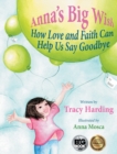 Image for Anna&#39;s Big Wish : How Love and Faith Can Help Us Say Goodbye