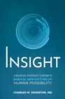 Image for Insight: Creative Systems Theory&#39;s Radical New Picture of Human Possibility