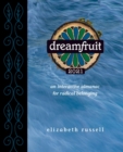 Image for Dreamfruit 2021 : An Interactive Almanac for Radical Belonging