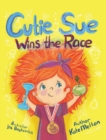 Image for Cutie Sue Wins the Race : Children&#39;s Book on Sports, Self-Discipline and Healthy Lifestyle