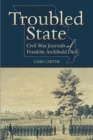 Image for Troubled State: Civil War Journals of Franklin Archibald Dick