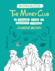 Image for The Money Club : A Teenage Guide to Financial Literacy Workbook