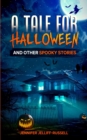 Image for A Tale for Halloween and Other Spooky Stories : Scary Stories for Kids