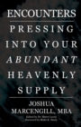 Image for Encounters : Pressing into Your Abundant Heavenly Supply