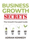 Image for Business Growth Secrets : A Growth Focused Guide