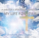 Image for Writer&#39;s Spiritual Memoirs, My Life For Jesus