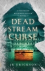 Image for Dead Stream Curse : A Northern Michigan Asylum Novel