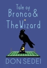 Image for Tale of Bronco &amp; The Wizard : An Urban Fantasy about Friendship, Football, and Wizards