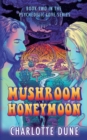 Image for Mushroom Honeymoon : Book Two in the Psychedelic Love Series