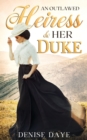 Image for An Outlawed Heiress and Her Duke