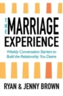 Image for The Marriage Experience : Weekly Conversation Starters to Build the Relationship You Desire