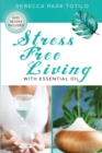 Image for Stress Free Living With Essential Oil