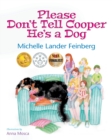 Image for Please Don&#39;t Tell Cooper He&#39;s a Dog, Book 1 of the Cooper the Dog series (Mom&#39;s Choice Award Recipient-Gold)
