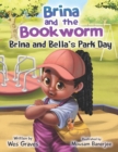 Image for Brina and the Bookworm : Brina and Bella&#39;s Park Day