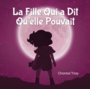 Image for La Fille Qui a Dit Qu&#39;elle Pouvait