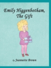 Image for Emily Higgenbotham, The Gift