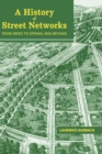 Image for A History of Street Networks : from Grids to Sprawl and Beyond