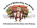 Image for The Birth of Monkey King, Sun Wu Kong / El Nacimiento Del Rey Mono, Sun Wukong