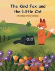 Image for The Kind Fox and the Little Cat : A Folktale from Ukraine