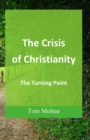 Image for The Crisis of Christianity : The Turning Point