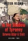 Image for In the Shadow of Tyranny : Between Hitler &amp; Stalin (Vol. 2)