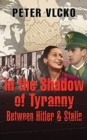 Image for In the Shadow of Tyranny : Between Hitler &amp; Stalin, 2 Volumes