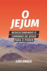 Image for O jejum : Redescobrindo o caminho de Jesus para o poder
