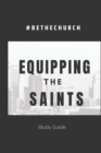 Image for Equipping The Saints : Be The Church