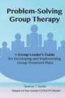 Image for Problem-Solving Group Therapy-A Group Leader&#39;s Guide