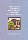Image for Community Land Trust Applications in Urban Neighborhoods
