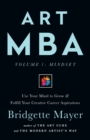 Image for Art MBA : Use Your Mind to Grow &amp; Fulfill Your Creative Career Aspirations