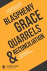 Image for Blasphemy, Grace, Quarrels and Reconciliation : The Intriguing Lives of First Century Disciples - Leader Guide