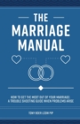 Image for The Marriage Manual : How to Get the Most Out of Your Marriage and Troubleshooting Guide When Problems Arise
